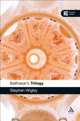 Balthasar's Trilogy - Wigley, Stephen