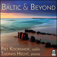 Baltic & Beyond - Piet Koornhof (violin); Thomas Hecht (piano)