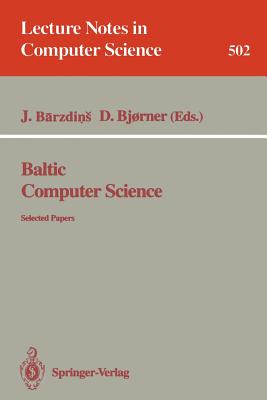 Baltic Computer Science: Selected Papers - Barzdins, Janis (Editor), and Bj�rner, Dines (Editor)