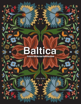 Baltica IV: Pattern and Design Coloring Book - Koko, Alice