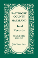 Baltimore County, Maryland Deed Records, Volume 1: 1659-1737