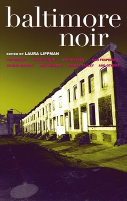 Baltimore Noir - Lippman, Laura (Editor)