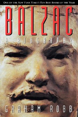 Balzac: A Life - Robb, Graham