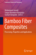 Bamboo Fiber Composites: Processing, Properties and Applications