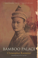 Bamboo Palace: Discovering the Lost Dynasty of Laos