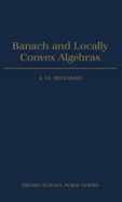 Banach and Locally Convex Algebras