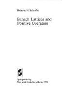 Banach Lattices and Positive Operators