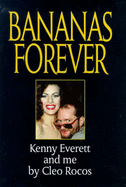 Bananas Forever: Kenny Everett and Me - Rocos, Cleo, and Topping, Richard