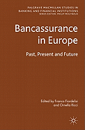 Bancassurance in Europe: Past, Present and Future