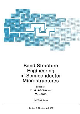 Band Structure Engineering in Semiconductor Microstructures - Abram, R.A. (Editor), and Jaros, M. (Editor)