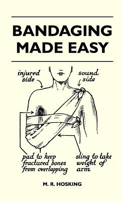 Bandaging Made Easy - Hosking, M R
