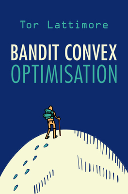 Bandit Convex Optimisation - Lattimore, Tor