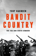 Bandit Country: The IRA and South Armagh