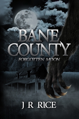 Bane County: Forgotten Moon - Rice, J R