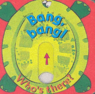 Bang! Bang! Who's There?
