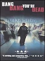 Bang, Bang, You're Dead