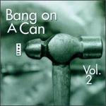 Bang on a Can Live, Vol. 2