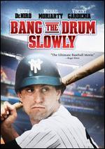 Bang the Drum Slowly