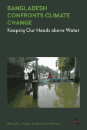 Bangladesh Confronts Climate Change: Keeping Our Heads above Water