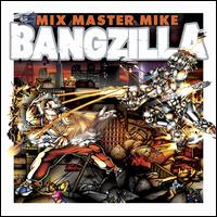 Bangzilla - Mix Master Mike