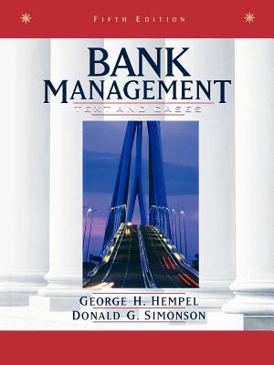 Bank Management: Text and Cases - Hempel, George H, and Simonson, Donald G