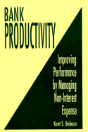 Bank Productivity: Improving Performance by Managing Non-Interest Expense