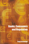 Banks, Consumers and Regulation