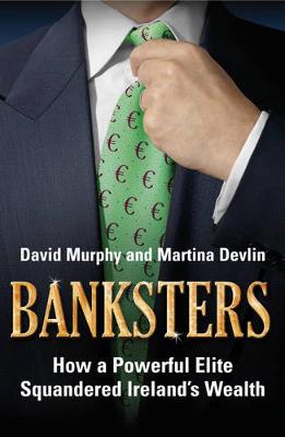 Banksters - Murphy, David, and Devlin, Martina