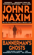 Bannerman's Ghosts - Maxim, John R