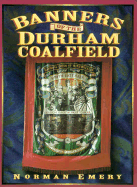Banners of the Durham Coalfield
