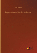 Baptism According To Scripture