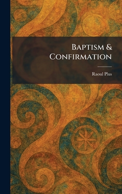 Baptism & Confirmation - Plus, Raoul