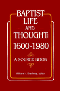 Baptist Life and Thought, 1600-1980: A Source Book