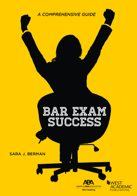 Bar Exam Success: A Comprehensive Guide: A Comprehensive Guide - Berman, Sara J.
