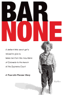 Bar None: A True-Life Pioneer Story