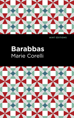 Barabbas - Corelli, Marie, and Editions, Mint (Contributions by)