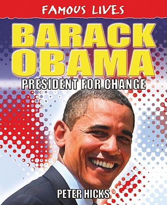 Barack Obama: President for Change - Hicks, Peter