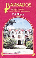 Barbados: A History from the Amerindians to Independence