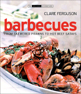 Barbecue: From Skewered Prawns to Hot Beef Satays
