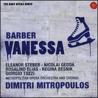 Barber: Vanessa - Eleanor Steber (vocals); George Cehanovsky (vocals); Giorgio Tozzi (vocals); Nicolai Gedda (vocals); Regina Resnik (vocals);...