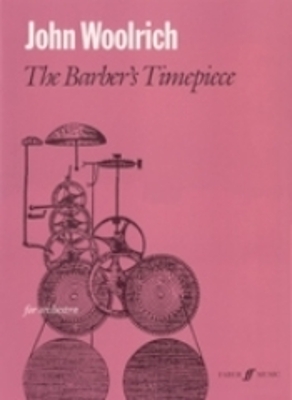 Barber's Timepiece: Full Score - Woolrich, John (Composer)