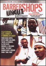 Barbershops Uncut: Eastcoast