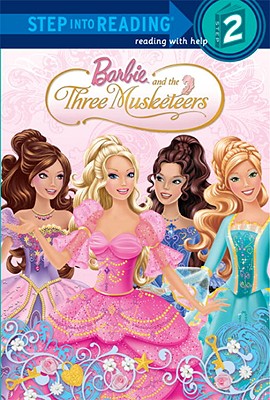 Barbie and the Three Musketeers - Ulkutay Design Group (Illustrator), and Choi, Allan (Illustrator), and Wolfram, Amy (Screenwriter)