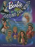 Barbie Doll Around the World 1964-2007: Identification & Values