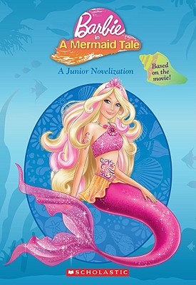 Barbie in a Mermaid's Tale - Allen, Elise (Screenwriter), and Penney, Shannon (Adapted by)