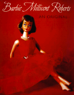 Barbie Millicent Roberts: An Original