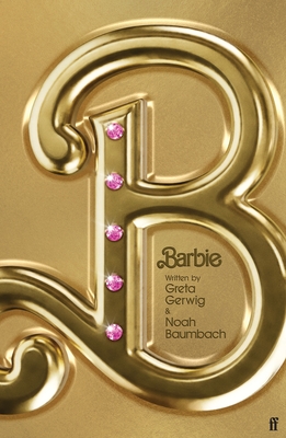 Barbie: The Screenplay - Gerwig, Greta, and Baumbach, Noah