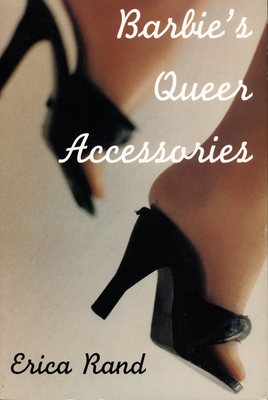 Barbie's Queer Accessories - Rand, Erica