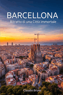 Barcellona: Ritratto di una Citt? immortale