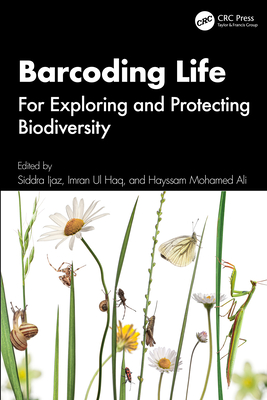 Barcoding Life: For Exploring and Protecting Biodiversity - Ijaz, Siddra (Editor), and Haq, Imran Ul (Editor), and Ali, Hayssam Mohamed (Editor)